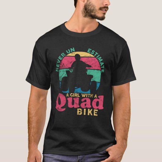 ATV Quad Never Underestimate A Girl With A Quad Bi Tシャツ (正面)
