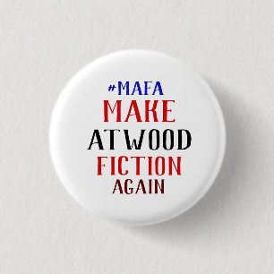 ATWOODのフィクションの- #MAFAを再度作って下さい 缶バッジ