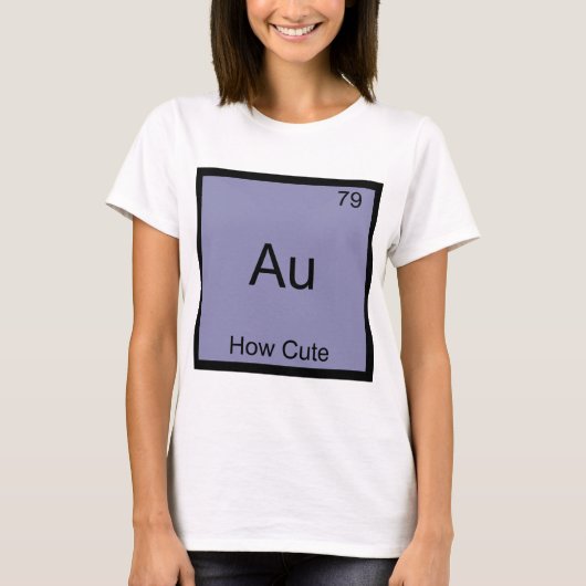 Au - かわいい 化学元素記号 ジョーク tシャツ (正面)