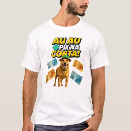 AU AU PIX NA CONTA Camiseta Cachorro Caramelo Tシャツ
