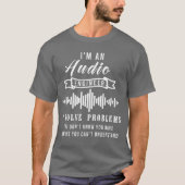 Audio Engineer Quote Funny Audio Engineer Quotes f Tシャツ (正面)