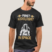 Audiologist In Space Tシャツ (正面)