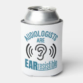 Audiologists Are Ear Resistible Funny Audiology 缶クーラー (缶正面)