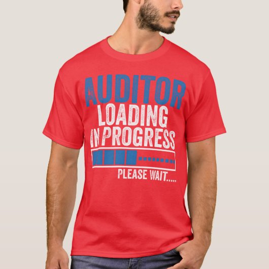 Auditor Loading in Progress Funny Auditing Quote b Tシャツ (正面)