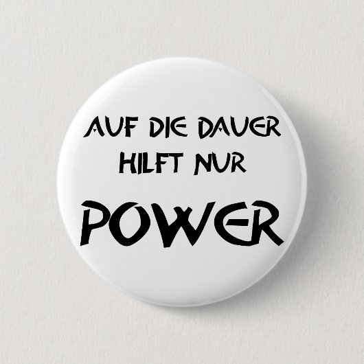 Auf die Dauer hilft nur Power 缶バッジ (正面)