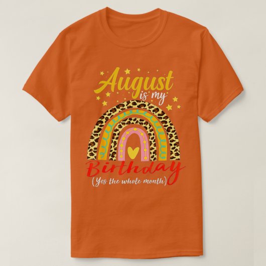 August Is My Birthday Yes The Whole Month funny bd Tシャツ (デザイン正面)