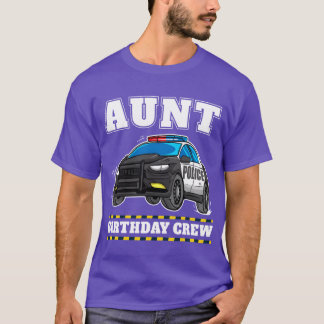 Aunt Birthday Crew Police Car Policeman Officer Au Tシャツ