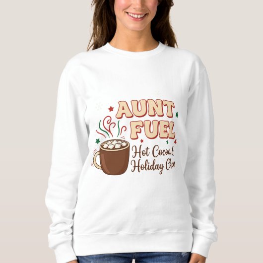 Aunt Fuel Christmas Shirt – Hot Cocoa and Holiday  スウェットシャツ (正面)