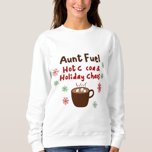 Aunt Fuel Christmas Shirt – Hot Cocoa and Holiday スウェットシャツ (正面)