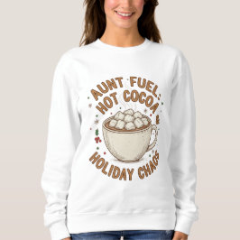 Aunt Fuel Christmas Shirt – Hot Cocoa and Holiday  スウェットシャツ