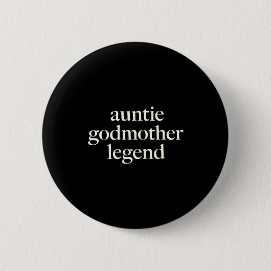 Aunt Godmother Legend Funny Godparent S Gift Aunt  缶バッジ (正面)