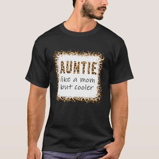 Aunt Like A Mom Only Cooler last minute mother s d Tシャツ (正面)
