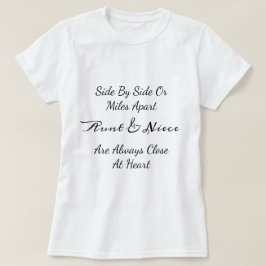 Aunt & Niece Quote – Side By Side or Miles Apart Tシャツ