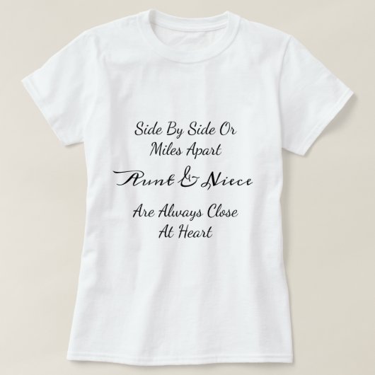 Aunt & Niece Quote – Side By Side or Miles Apart Tシャツ (デザイン正面)