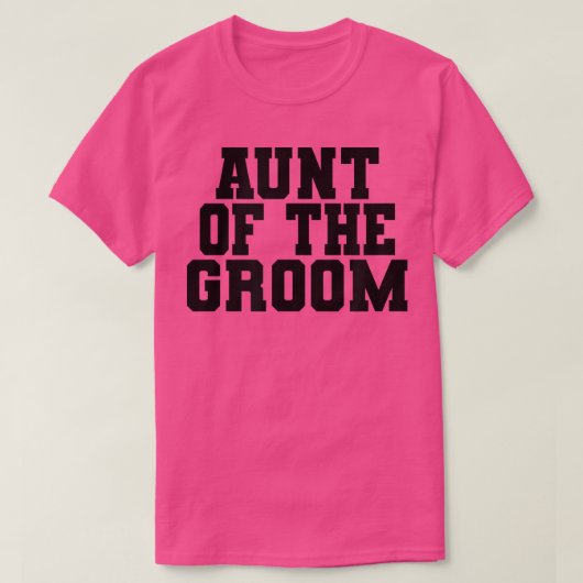 Aunt Of The Groom, Wedding, Bridal Shower Party Ma Tシャツ (デザイン正面)