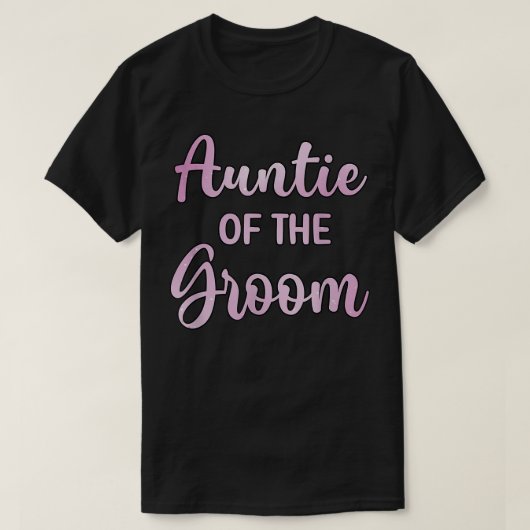 Aunt Of The Groom Wedding Day Groom Shower 85  Tシャツ (デザイン正面)