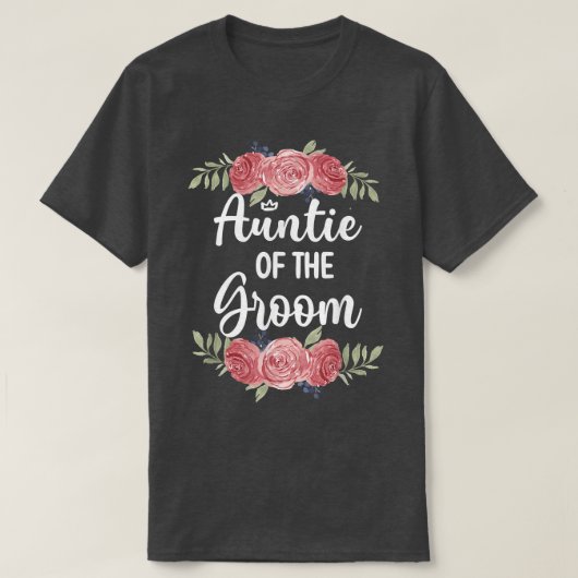 Aunt Of The Groom Wedding Party Groom Shower  Tシャツ (デザイン正面)