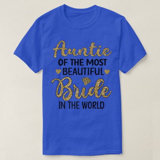Aunt Of The Most Beautiful Bride Bridal Shower  Tシャツ (デザイン正面)