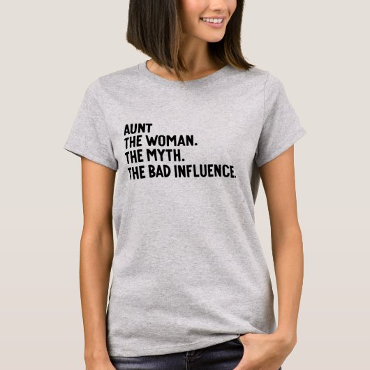 Aunt The Woman The Myth The Bad Influence Auntie Tシャツ (正面)