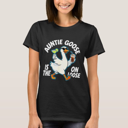 Auntie Goose On The Loose Funny Drinking Gift Tシャツ (正面)