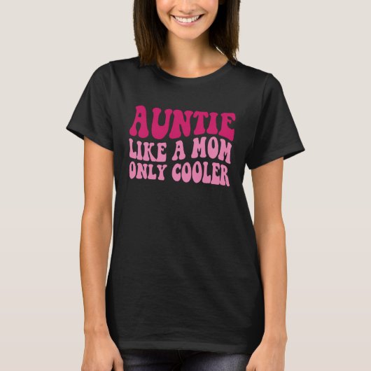 Auntie Like A Mom Only Cooler Aunt Saying Groovy W Tシャツ (正面)