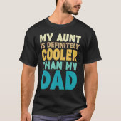 Auntie  My Aunt Is Definitely Cooler Than My Dad C Tシャツ (正面)