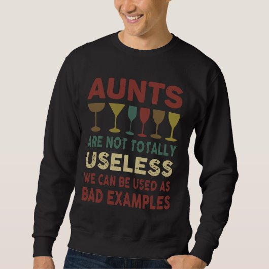 Auntsは全く役に立たないBaとして使用できる スウェットシャツ (正面)