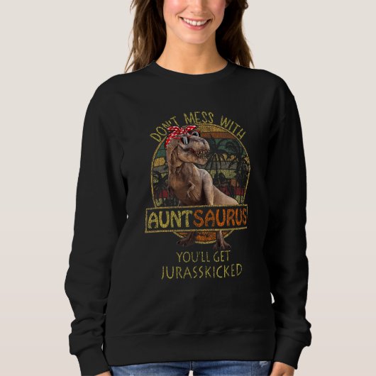 Auntsaurusを台無しにするなJurassskit スウェットシャツ (正面)