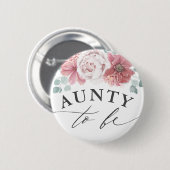 Aunty to be – ほこりっぽいピンクのフローラ赤ちゃんシャワー 缶バッジ (正面&裏面)