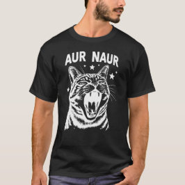  Aur Naur Cat | Funny Oh No Aussie Accent meme Tシャツ