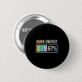 Aura Energy 67 Funny Six Seven Meme Gen Alpha Slan 缶バッジ (正面&裏面)