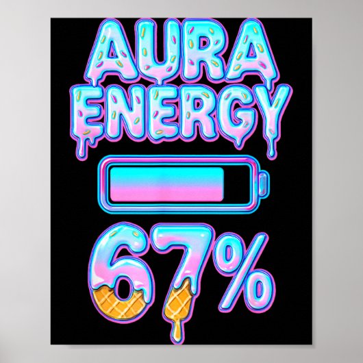 Aura Energy 67 Meme Ice Cream Drip 6 7 Funny Six S ポスター (正面)
