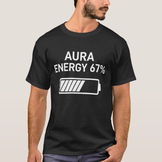 Aura Energy at 67 Funny Six Seven Meme Gen Alpha Tシャツ (正面)