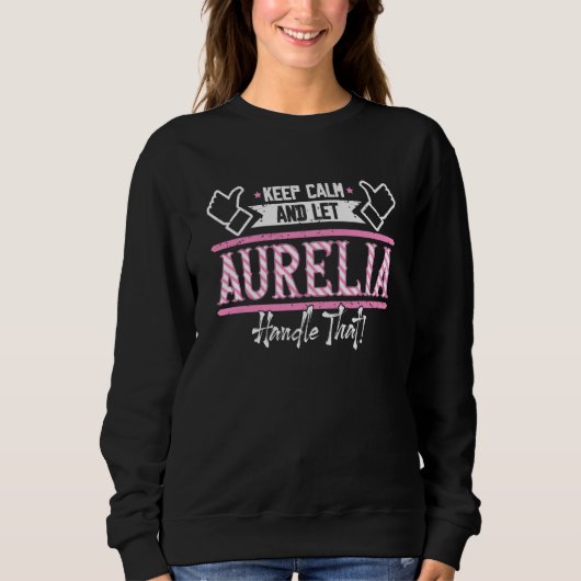 Aurelia Keep Calm and let Aurelia Handle that スウェットシャツ (正面)