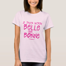 aussi belle que bonne citation humour tシャツ