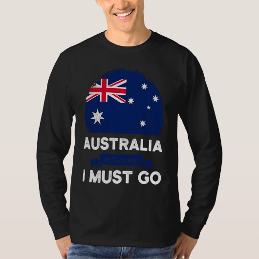 Australia Is Calling I Must Go Australian Flag Her Tシャツ (正面)