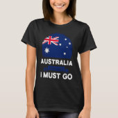 Australia Is Calling I Must Go Australian Flag Her Tシャツ (正面)