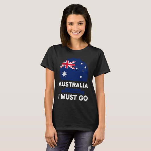 Australia Is Calling I Must Go Australian Flag Her Tシャツ (正面フル)