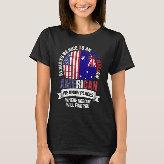Australian American We know Places where Australia Tシャツ (正面)