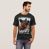 Australian Cattle Dog Makes Me Happy You Not So Mu Tシャツ (正面フル)