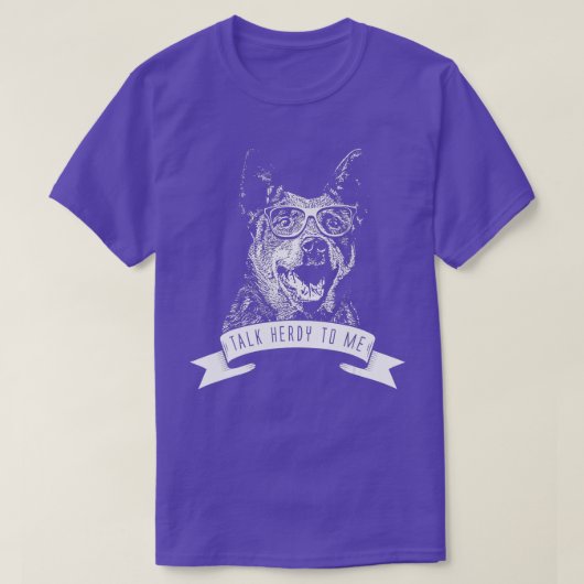 Australian Cattle Dog - Talk Herdy to me  Tシャツ (デザイン正面)