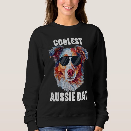 Australian Shepherd Dad Coolest Aussie Dad for Dog スウェットシャツ (正面)