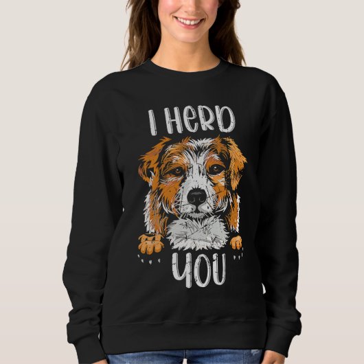 Australian Shepherd I Herd You Aussie Owner Love スウェットシャツ (正面)