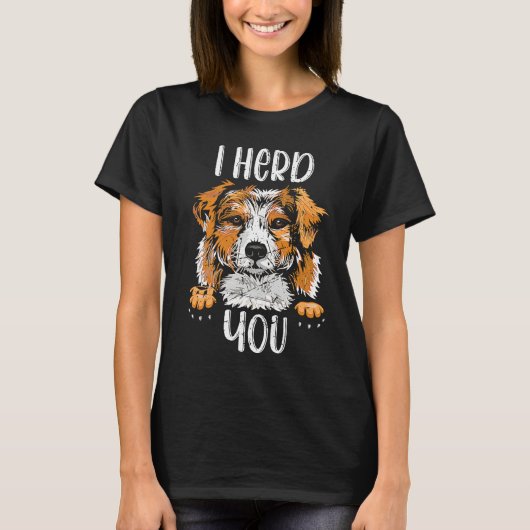 Australian Shepherd I Herd You Aussie Owner Love Tシャツ (正面)