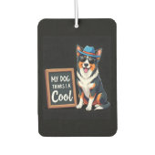 Australian Shepherd My Dog Thinks I'm Cool For Dog カーエアーフレッシュナー (正面)