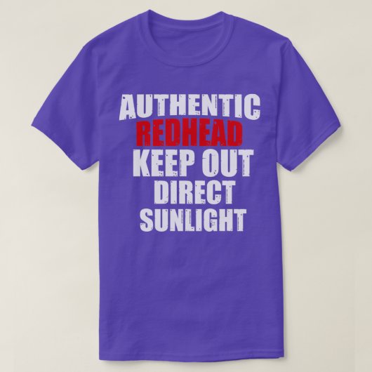 Authentic Redhead Keep Out Direct Sunlight Quotes  Tシャツ (デザイン正面)