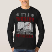 Author Lifestyle Its A Thriller Writing Thing Writ Tシャツ (正面)