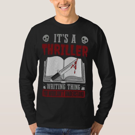 Author Lifestyle Its A Thriller Writing Thing Writ Tシャツ (正面)