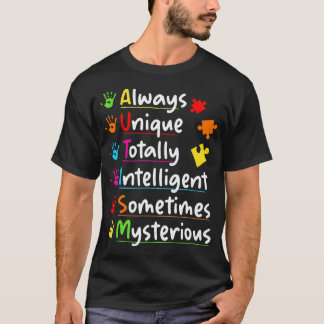 Autism Awareness Always Unique Totally Tシャツ