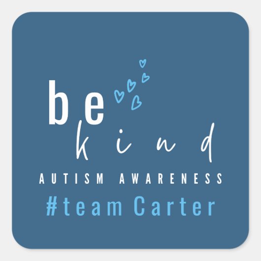 autism awareness be kind blue #team name custom  スクエアシール (正面)